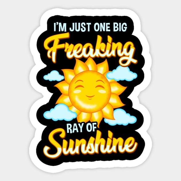 Cute I'm Just One Big Freaking Ray Of Sunshine Sticker by theperfectpresents